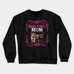 bull dog mom Crewneck Sweatshirt